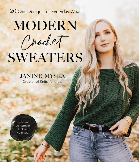 Modern Crochet Sweaters: 20 Chic Designs For Everyday Wear (Signed Copy)